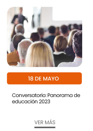 18 de mayo. Conversatorio: Panorama de educación 2023