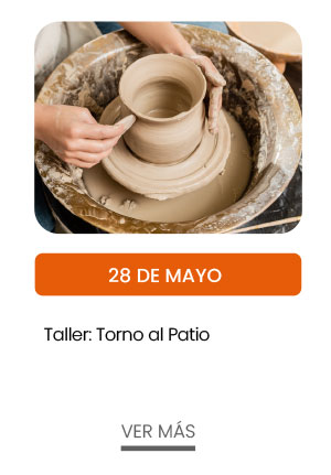 28 de mayo. Taller: Torno al Patio