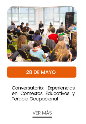 28 de mayo. Conversatorio: Experiencias en Contextos Educativos y Terapia Ocupacional