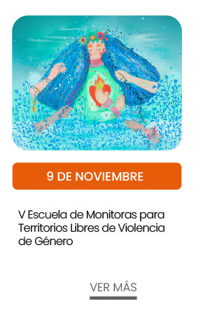 9 noviembre. V Escuela de Monitoras para Territorios Libres de Violencia de Género